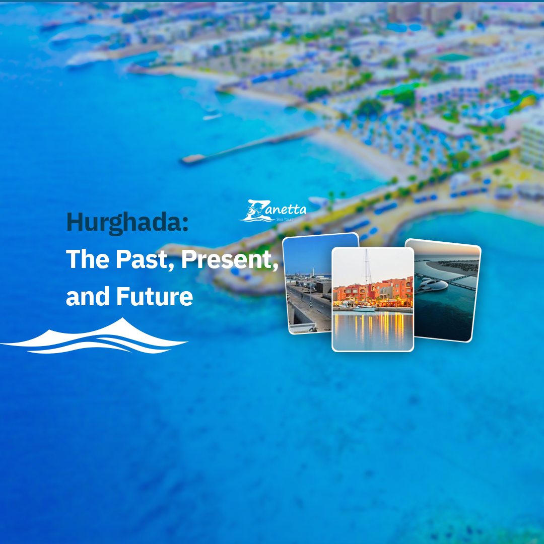 Hurghada: The Past, Present, and Future