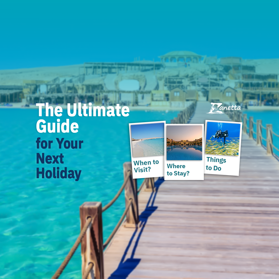 Hurghada: The Ultimate Guide for Your Next Holiday