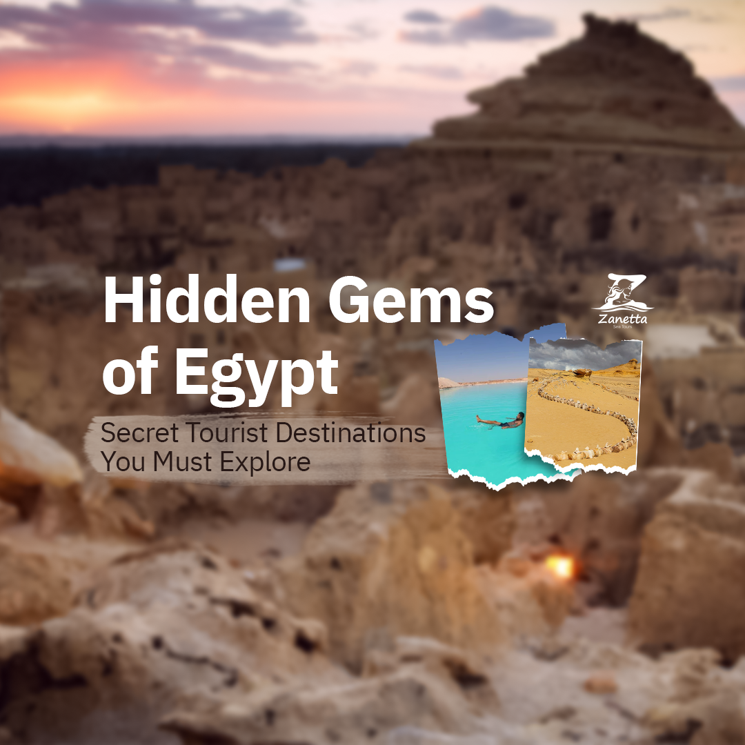 Hidden Gems of Egypt: Secret Tourist Destinations You Must Explore